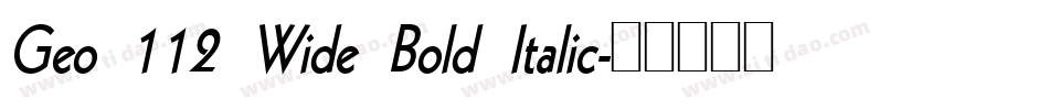 Geo 112 Wide Bold Italic字体转换